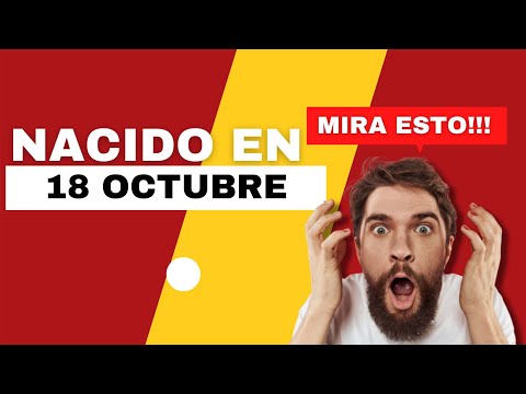 Nacido el 18 de Octubre | Este es el SECRETO DE TI | Feliz Cumpleaños