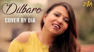 Dilbaro | Raazi | Alia Bhatt | Female Cover | Dia Roy Chowdhury | Shankar Ehsaan Loy