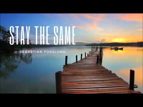 Sebastian Forslund | Stay The Same