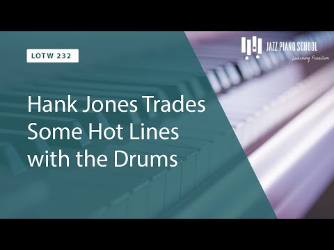 Hank Jones Trades Some Hot Lines with the Drums (LOTW #232)