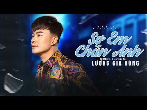 Sợ em chán anh - Lương Gia Hùng