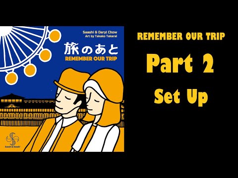 Remember Our Trip Part 2: The set up