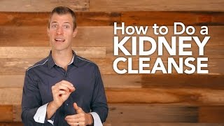 How to Do a Kidney Cleanse