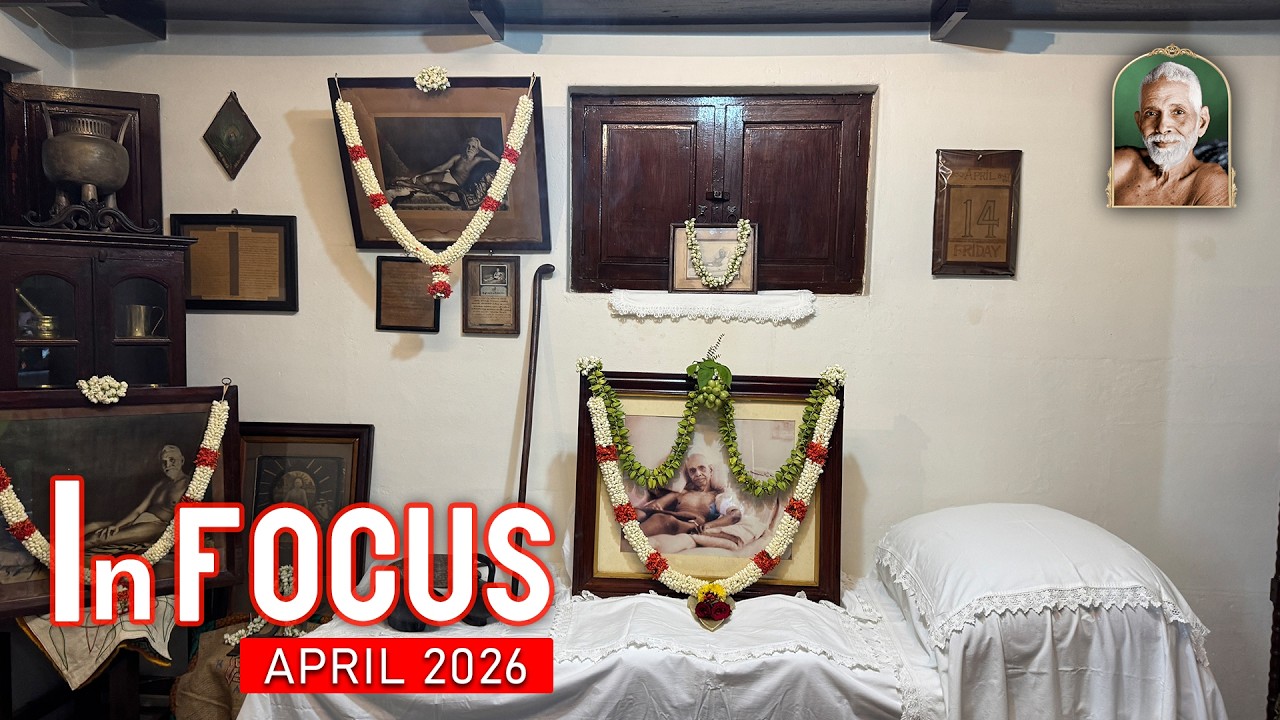Sri Ramana Maharshi Ashram: In Focus - April 2026