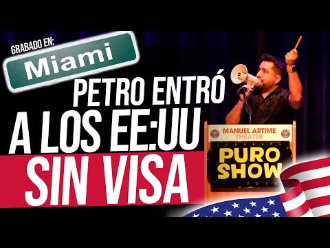 How did Petro enter the United States without a visa? - Petro in Miami - Jhovanoty