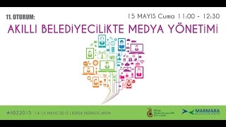 Akıllı Belediyecilik Zirvesi 2015 - Akıllı Belediyecilikte Medya Yönetimi