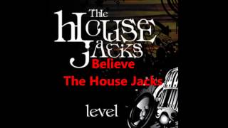 Believe (a cappella, The House Jacks)
