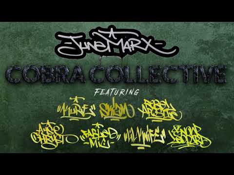 June Marx - Cobra Collective Ft. Kure,Skizm,Rebel Apostle,Ayse Chryst,Fabled Mic,Lil Knife & More