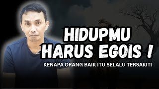 Download lagu THIS IS THE REASON WHY GOOD PEOPLE ALWAYS GET HURT || THE ART OF SELFISH LIVING mp3