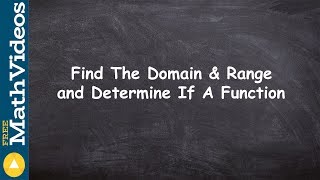 Determine the domain, range and if a relation is a function