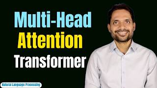 Multi Head Self Attention in Transformer Architecture | Detailed Explanation