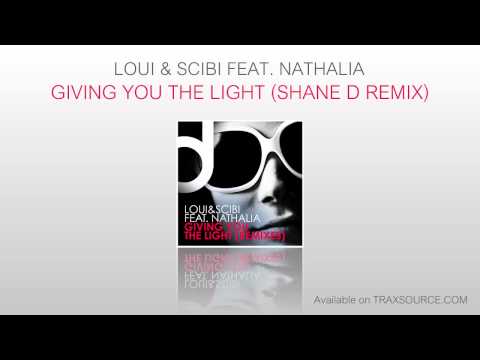 Loui & Scibi feat. Nathalia - Giving You The Light (Shane D Remix)