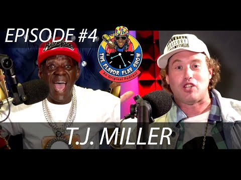 THE FLAVOR FLAV SHOW | #4: T.J. MILLER