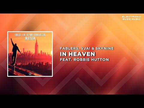 Fablers, VJAI & SkyNine Feat. Robbie Hutton - In Heaven (Extended Mix) | Progressive House
