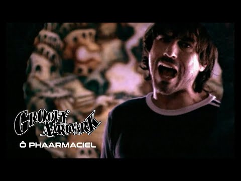 Groovy Aardvark - Ô Phaarmaciel ( Vidéoclip Officiel )