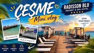 Çeşme Radisson Blu Resort & Spa Hotel | Vlog 2026 ✨