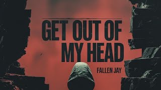 Video Fallen Jay - Get Out Of My Head