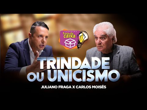 Trindade x Unicismo (Fora da Caixa) Pr Carlos Moisés x Juliano Fraga