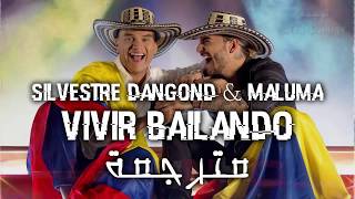Silvestre Dangond ➕ Maluma – Vivir Bailando مترجمة  عربي