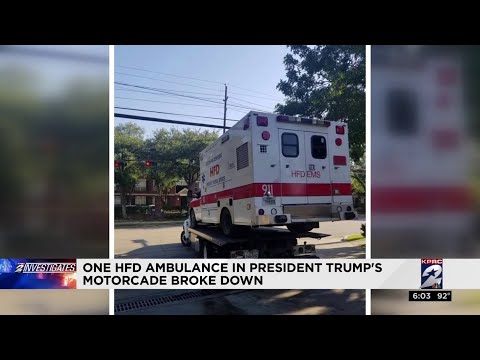 One HFD ambulance in President Trump's motorcade broke down