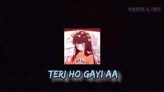 Teri Ho Gayi Aa - Jass Manak  Slowed & Reverb 