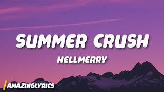 HELLMERRY - Summer Crush (Lyrics)