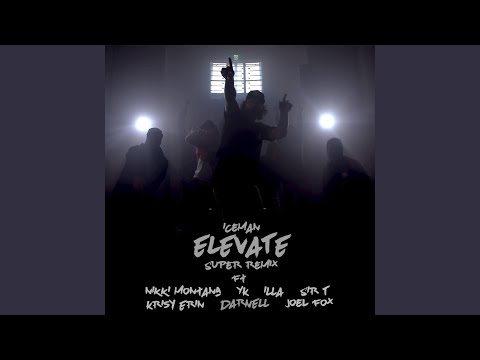 Elevate (feat. Nikki Montana, Darnell, Krisy Erin, Sir T, Joel Fox, Illa & YK) (Super Remix)