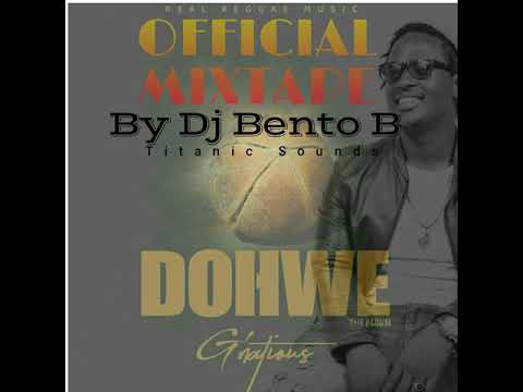 G'natious - Dohwe [Official Album Mixtape] By Dj Bento B Titanic Sound