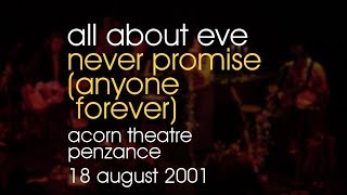 All About Eve - Never Promise (Anyone Forever) - 18/08/2001 - Penzance Acorn Theatre