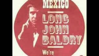 0:07 / 2:49 Long John Baldry - Mexico