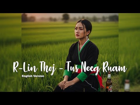 R Lin Thoj - Tus Neeg Ruam (English Version)