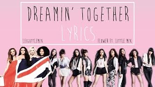 Dreamin' Together - Flower ft Little Mix (Lyrics)