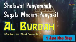 Download lagu 1 Jam Sholawat Al Burdah Merdu & Syahdu | Penyembuh Segala Penyakit (Lirik Arab & Latin) mp3
