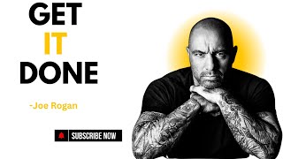 GET IT DONE - Best Motivational Speech Video (Joe Rogan Motivation)