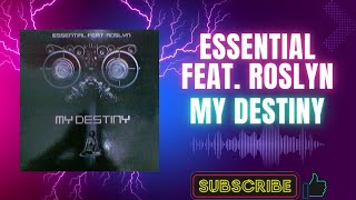 Essential Feat. Roslyn – My Destiny (XTM Club Mix) (A) (2000)