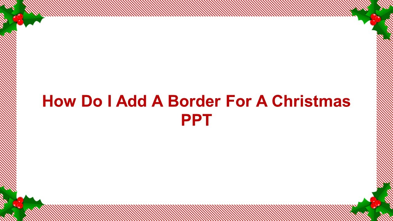 How to add a border for a Christmas PPT