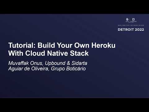 Tutorial: Build Your Own Heroku With Cloud... - Muvaffak Onus, & Sidarta Oliveira, Grupo Boticário