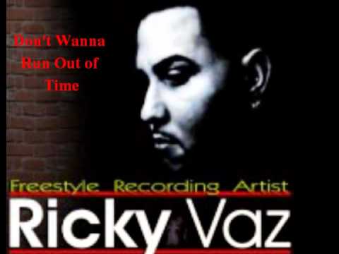 Ricky Vaz Don't wanna run out of time