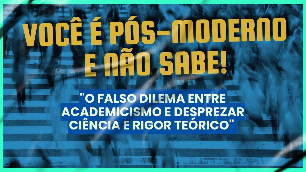 Você é pós-moderno e não sabe!