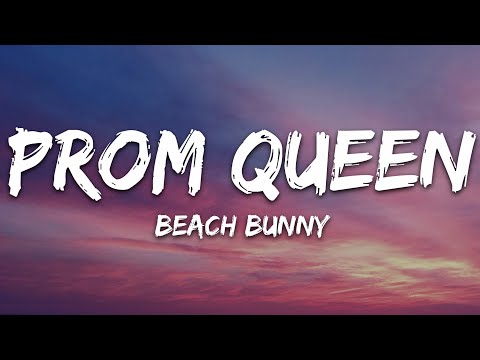 Beach Bunny - Prom Queen (Lyrics)