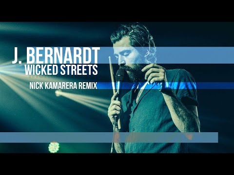 J. Bernardt - Wicked Streets (Nick Kamarera Remix)