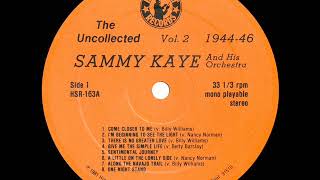 1944-46 Sammy Kaye (transcription) - I’m Beginning To See The Light (Nancy Norman, vocal)