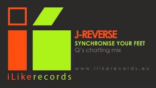 J-Reverse - Synchronize Your Feet (Q's Chatting Remix)