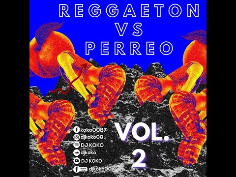 DJ KOKO   REGGAETON VS PERREO SESSION VOL 2