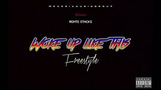Monte Stacks - Woke Up Like This Remix Audio