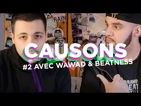 CAUSONS! #1 Avec Wawad & Beatness - De Fabulous Wadness à Berywam