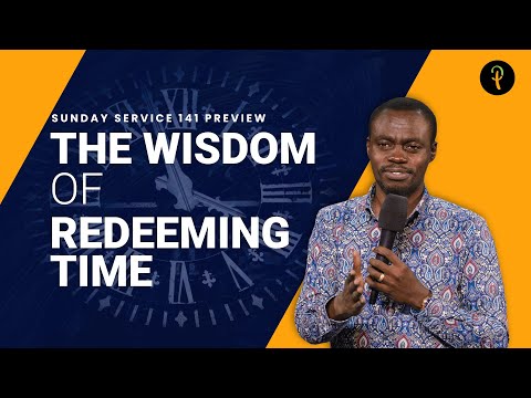 The Wisdom Of Redeeming Time | Sermon Preview | Apostle Grace Lubega