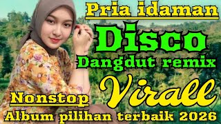 Download lagu PRIA IDAMAN DISCO DANGDUT REMIX LAWAS VIRALL 2026 || DJ KOPLO PALING EMPUK mp3