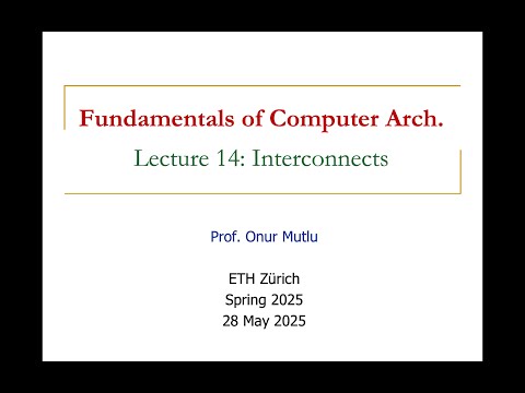 Fundamentals of Comp. Architecture -- Lecture 14: Interconnects (Spring 2025)