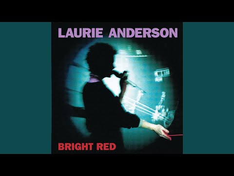download lagu mp3 mp4 Laurie Anderson Bright Red, download lagu Laurie Anderson Bright Red gratis, unduh video klip Laurie Anderson Bright Red